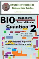 Biomagnetismo Cuántico Descodificador 2: La Biopsicoterapia magnética para la recuperación de la salud 1790827523 Book Cover
