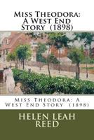 Miss Theodora: A West End Story 1518866107 Book Cover
