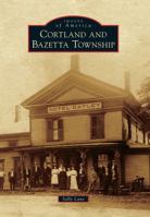 Cortland and Bazetta Township 0738593931 Book Cover