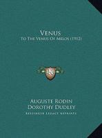 Venus. to the Venus of Melos 1278722602 Book Cover