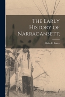 The Early History of Narragansett; With an Appendix of Original Documents, Many of Which are now For 1015268773 Book Cover