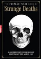 Fortean Times Book of Strange Deaths 1907779973 Book Cover