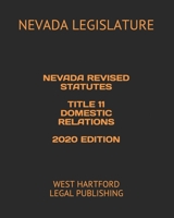 NEVADA REVISED STATUTES TITLE 11 DOMESTIC RELATIONS 2020 EDITION: WEST HARTFORD LEGAL PUBLISHING 1659034442 Book Cover