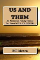 Us and Them: An American Family Spends Ten Years WITH FOREIGNERS 1499286287 Book Cover