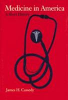 Medicine in America: A Short History (The American Moment) 0801842085 Book Cover