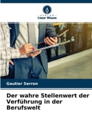 Der wahre Stellenwert der Verführung in der Berufswelt 6204151053 Book Cover