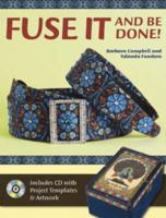 Fuse It and Be Done: Finish Projects Faster Using Fusible Products 0896895793 Book Cover
