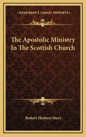 The Apostolic Ministry in the Scottish Church 0530970406 Book Cover