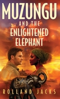 Muzungu and the Enlightened Elephant 1960814281 Book Cover