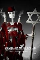 Quimbanda Magic Spells, The Secrets Of Afro-Brazilian Spiritualism, The Fourth Kingdom Of The Cemetery, No.4 1105751163 Book Cover