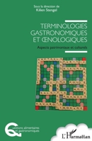 Terminologies gastronomiques et oenologiques: Aspects patrimoniaux et culturels (Questions Alimentaires Et Gastronomiques) (French Edition) 2343196109 Book Cover