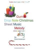 Christmas Sheet Music Gum Drop Notes - Melody: Gum Drop Notes - Scales Aren't Just a Fish Thing (Christmas Carol Violin Sheet Music Gum Drop Notes Book 1) 1494498642 Book Cover