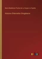 Histoire d'Henriette d'Angleterre (French Edition) 3385075882 Book Cover