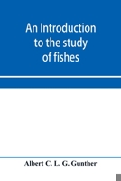 An introduction to the study of fishes 1146006063 Book Cover