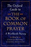 The Oxford Guide to the Book of Common Prayer A Worldwide Survey 0195297628 Book Cover