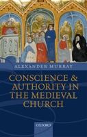 Conscience and Authority in the Medieval Church 0198208839 Book Cover