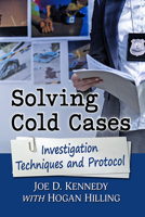 Solving Cold Cases: Investigation Techniques and Protocol 147668765X Book Cover