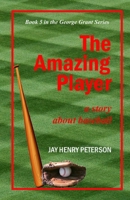 The Amazing Player: a story about baseball B086Y7DT53 Book Cover