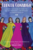 Cuenta conmigo: Conmovedoras historias de hermandad y amistades incondicionales 1451699719 Book Cover