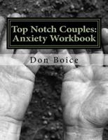 Top Notch Couples: Anxiety Workbook 1541023951 Book Cover