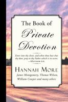 The Book of Private Devotion: A Series of Prayers and Meditations... 1162763728 Book Cover