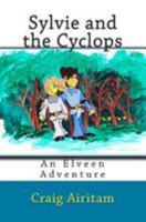 Sylvie and the Cyclops: An Elveen Adventure (Elveen Adventure Series) (Volume 1) 1511930128 Book Cover