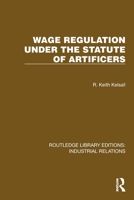 Wage Regulation Under the Statute of Artificers 1032814586 Book Cover