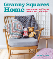 Granny Squares Home: 20 Projects with a Vintage Vibe 1784943630 Book Cover