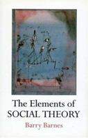 The Elements of Social Theory 0691027234 Book Cover