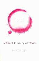 A Short History of Wine 0060937378 Book Cover
