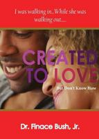 Created to Love But Don't Know How 1944785280 Book Cover