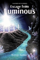 Escape From Luminous (Sacred Sun) 0995371687 Book Cover