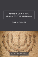 Jewish Law from Jesus to the Mishnah: Five Studies 1506406092 Book Cover