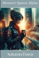Monster Queen Alpha (Convergence) B0FPCSGT8R Book Cover
