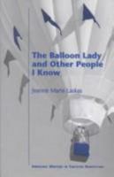 The Balloon Lady and Other People I Know (Emerging Writers in Creative Nonfiction) 0820702668 Book Cover