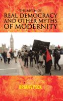 The Myth Of Real Democracy And Other Myths Of Modernity. 1456788817 Book Cover