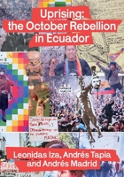 Uprising: the October Rebellion in Ecuador 090286923X Book Cover