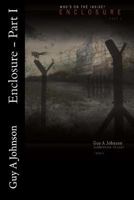Enclosure - Part I: Submersion Trilogy - Book 2, Part 1 1517128196 Book Cover
