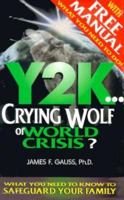 Y2K, Crying Wolf or World Crisis: W/Free Manual 0882707604 Book Cover