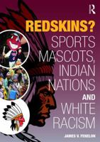 Redskins?: Sport Mascots, Indian Nations and White Racism 1612057403 Book Cover