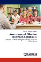 Assessment of Effective Teaching in Economics: Economics Students' Rating of Economics Teachers' Effectiveness 384849616X Book Cover