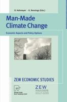 Man-Made Climate Change: Economic Aspects and Policy Options : Proceedings of an International Conference Held at Mannheim, Germany, March 6-7, 1997 (Zew Economic Studies) 3790811467 Book Cover