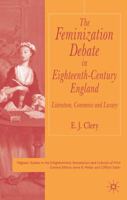 The Feminization Debate in Eighteenth-Century Britain: Literature, Commerce and Luxury (Palgrave Studies in the Enlightenment, Romanticism and the Cultures of Print) 033377731X Book Cover