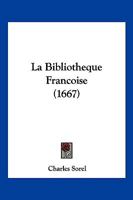 La Bibliotheque Francoise (1667) 1104878623 Book Cover