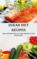 Dukan Diet Recipes: Easy Recipes for All Four Phases of the Dukan Diet 8794477388 Book Cover