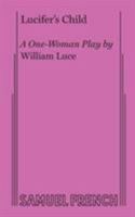 Lucifer's Child : A One-Woman Play Based on the Writings of Isak Dinesen 0573630356 Book Cover