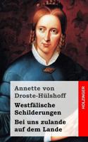 Westfalische Schilderungen / Bei Uns Zulande Auf Dem Lande 1482380579 Book Cover