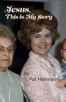 Jesus, This is My Story: A Memoir B0BW27P8TW Book Cover