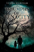 Triumphs of Tenacity 1805416677 Book Cover