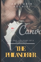The Philanderer : An Erotic (Non-Fiction) True Life Story (Narrator: It Is All about How My Wife's Cousin Lured Me into Infidelity Being a Wayward Husband) StorytellerUK2019 1687191131 Book Cover